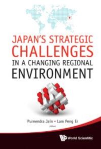 cover of the book Japan's Strategic Challenges In A Changing Regional Environment