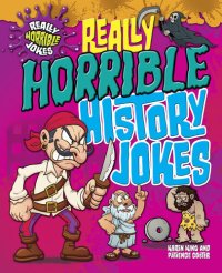 cover of the book Really Horrible History Jokes