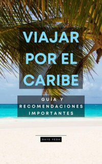 cover of the book Viajar por el Caribe, guía y recomendaciones importantes