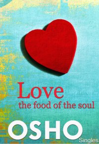 cover of the book Love ? the Food of the Soul