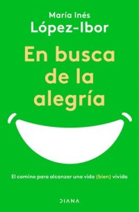 cover of the book En busca de la alegría (Edición mexicana): El camino para alcanzar una vida (bien) vivida