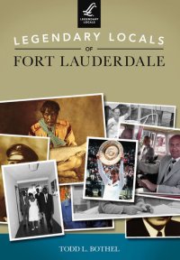 cover of the book Legendary Locals of Fort Lauderdale