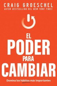 cover of the book El poder para cambiar: Domina los hábitos más importantes