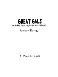 cover of the book Great Gals: Inspired Ideas for Living a Kick-Ass Life