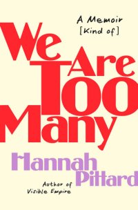 cover of the book We Are Too Many: A Memoir [Kind of]