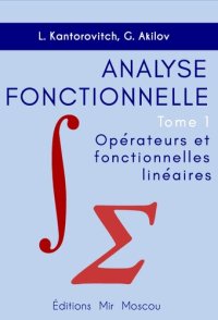 cover of the book Analyse fonctionnelle Tome 1 Opérateurs et fonctionnelles linéaires