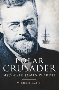 cover of the book Polar Crusader: A Life of Sir James Wordie