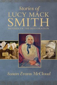 cover of the book Stories of Lucy Mack Smith: Mother of the Restoration                        