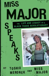 cover of the book Miss Major Speaks: Conversations with a Black Trans Revolutionary