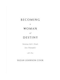 cover of the book Becoming a Woman of Destiny: Turning Life's Trials into Triumphs!