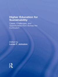 cover of the book Higher Education for Sustainability : Cases, Challenges, and Opportunities from Across the Curriculum