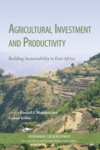 cover of the book Agricultural Investment and Productivity : Building Sustainability in East Africa