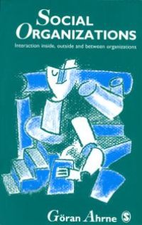 cover of the book Social Organizations : Interaction Inside, Outside and Between Organizations