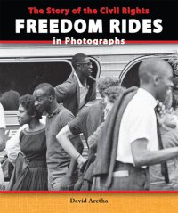 cover of the book The Story of the Civil Rights Freedom Rides in Photographs