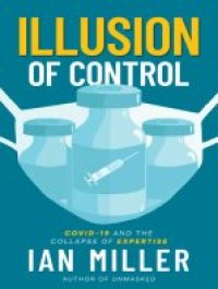 cover of the book Illusion of Control: COVID-19 and the Collapse of Expertise