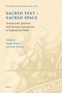 cover of the book Sacred Text -- Sacred Space : Architectural, Spiritual and Literary Convergences in England and Wales