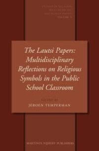 cover of the book The Lautsi Papers: Multidisciplinary Reflections on Religious Symbols in the Public School Classroom