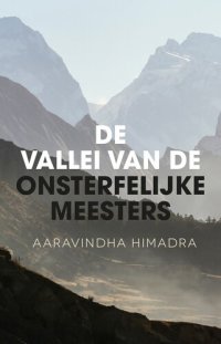 cover of the book De vallei van de onsterfelijke meesters