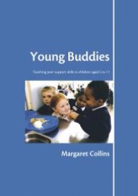 cover of the book Young Buddies : Teaching Peer Support Skills to Children Aged 6 To 11