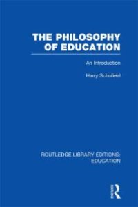 cover of the book The Philosophy of Education (RLE Edu K) : An Introduction