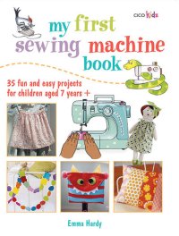 cover of the book My First Sewing Machine Book