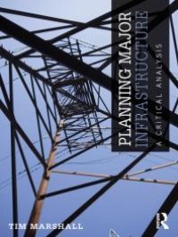 cover of the book Planning Major Infrastructure : A Critical Analysis