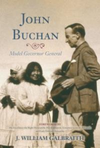 cover of the book John Buchan : Model Governor General