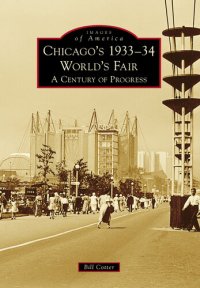 cover of the book Chicago's 1933-34 World's Fair: A Century of Progress