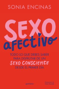 cover of the book Sexo afectivo: Todo lo que debes saber para disfrutar de un sexo consciente desde el primer día