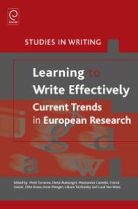 cover of the book Learning to Write Effectively: Current Trends in European Research