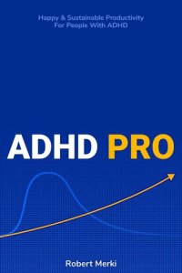 cover of the book ADHD Pro: Sustainable Productivity for People with ADHD