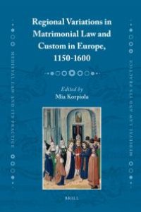 cover of the book Regional Variations in Matrimonial Law and Custom in Europe, 1150-1600