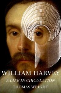 cover of the book William Harvey : A Life in Circulation