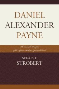 cover of the book Daniel Alexander Payne : The Venerable Preceptor of the African Methodist Episcopal Church