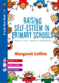 cover of the book Raising Self-Esteem in Primary Schools : A Whole School Training Programme