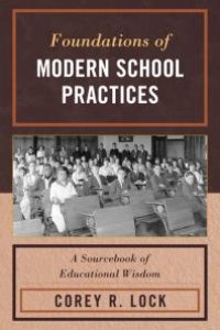 cover of the book Foundations of Modern School Practices : A Sourcebook of Educational Wisdom