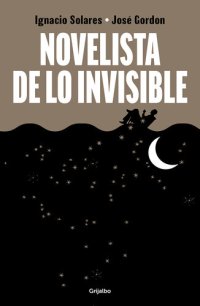 cover of the book Novelista de lo invisible: Conversación con José Gordon