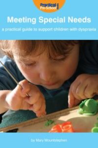 cover of the book Meeting Special Needs: A practical guide to support children with Dyspraxia : A practical guide to support children with Dyspraxia