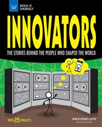 cover of the book Innovators: The Stories Behind the People Who Shaped the World With 25 Projects