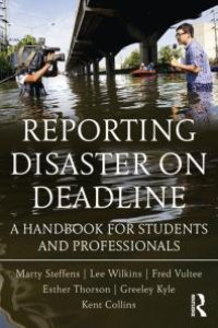 cover of the book Reporting Disaster on Deadline : A Handbook for Students and Professionals