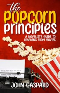 cover of the book The Popcorn Principles: A Novelist's Guide To Learning From Movies