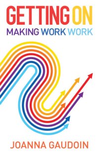 cover of the book Getting On: Making work work