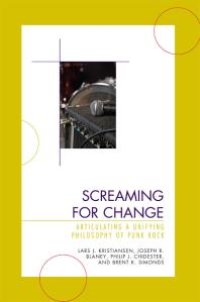 cover of the book Screaming for Change : Articulating a Unifying Philosophy of Punk Rock