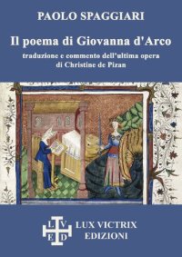 cover of the book Il poema di Giovanna d'Arco: traduzione e commento dell'ultima opera di Christine de Pizan