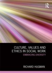 cover of the book Culture, Values and Ethics in Social Work : Embracing Diversity