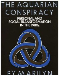 cover of the book Aquarian Conspiracy; Personal and Social Transformation in the 1980's