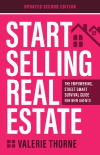 cover of the book Start Selling Real Estate: The Empowering, Street-Smart Survival Guide for New Agents (Updated)