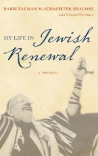 cover of the book My Life in Jewish Renewal : A Memoir