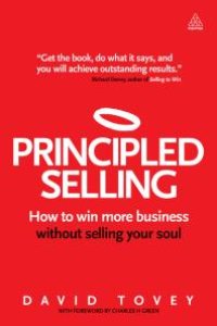 cover of the book Principled Selling : How to Win More Business Without Selling Your Soul