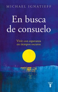 cover of the book En busca de consuelo: Vivir con esperanza en tiempos oscuros